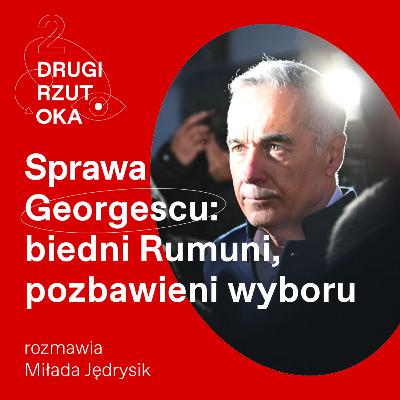 Sprawa Georgescu: biedni Rumuni, pozbawieni wyboru