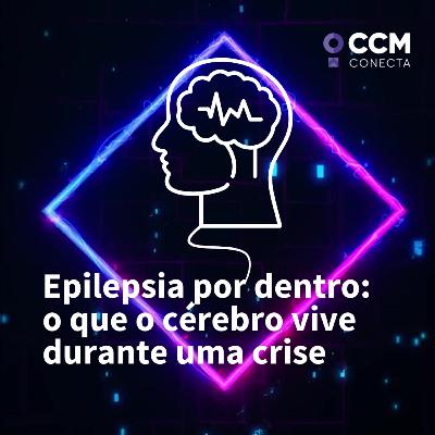 Epilepsia por dentro: o que o cérebro vive durante uma crise