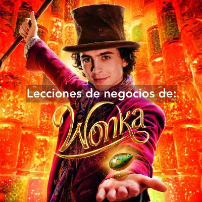 5 lecciones de negocios de Wonka 5 lecciones de negocios de Wonka
