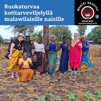 Jakso 7/2024 Ruokaturvaa kotitarveviljelyllä malawilaisille naisille