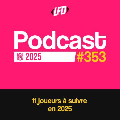 11 joueurs à suivre en NFL en 2025 - Le Front Office #353