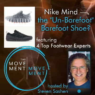 Episode 261: Nike Mind — the "Un-Barefoot" Barefoot Shoe? Episode 261: Nike Mind — the "Un-Barefoot" Barefoot Shoe?