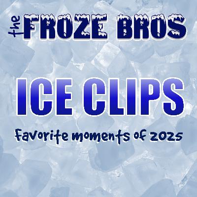 Ice Clips: Favorite Moments of 2025, Part 2 (Ep 47)