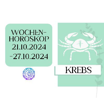 Wochenhoroskop - Krebs | 21.10.-27.10.24 | KW 43/2024