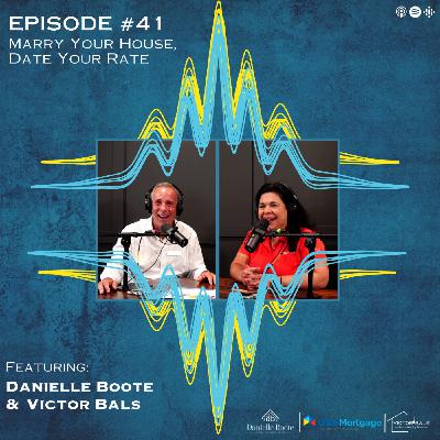 41: Marry Your Home, Date Your Rate!