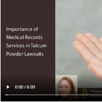 Importance Of Medical Records Services In Talcum Powder Lawsuits