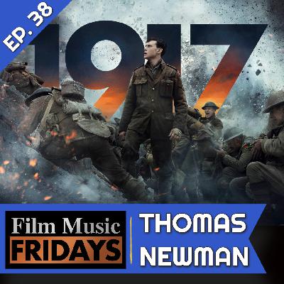 Ep. 38 - Thomas Newman's '1917'