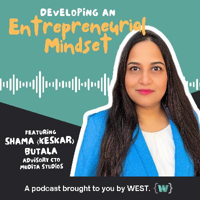 Developing an Entrepreneurial Mindset with Shama (Keskar) Butala