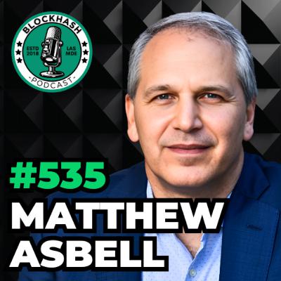 Ep. 535 Matthew Asbell | IP Protections on Blockchain