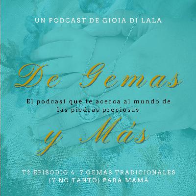S2E4: 7 Gemas tradicionales (y no tanto) para mamá S2E4: 7 Gemas tradicionales (y no tanto) para mamá