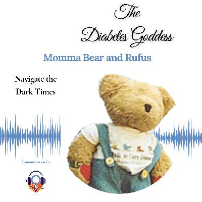 Momma Bear and Rufus Navigate the Dark Times Momma Bear and Rufus Navigate the Dark Times