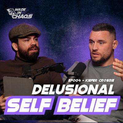 Delusional Self Belief - Kiefer Crosbie Delusional Self Belief - Kiefer Crosbie