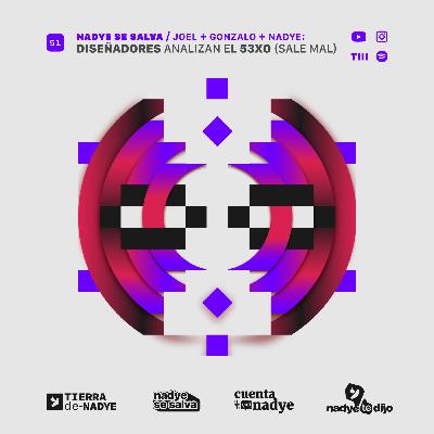 Nadye Se Salva: Diseñadores Analizan el 53X0 (Sale mal)