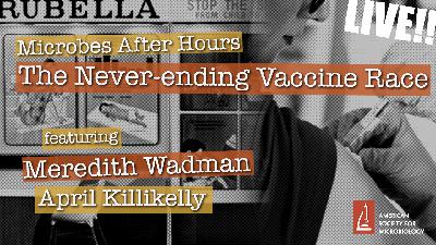 MWV 109 - The Never-ending Vaccine Race (Audio Only)