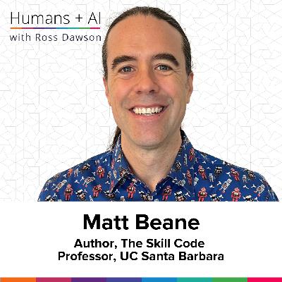 Matt Beane on the 3 Cs of skill development, AI augmentation design templates, inverted apprenticeships, and AI for skill enhancement (AC Ep12)