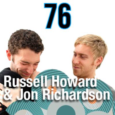 #76 Russell Howard & Jon Richardson Podcast EP 76 #76 Russell Howard & Jon Richardson Podcast EP 76