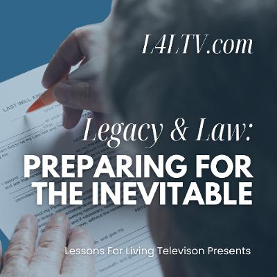 Legacy & Law: Preparing for the Inevitable!