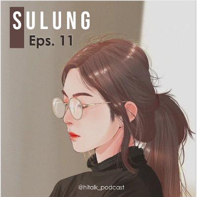 Ep. 11 - Sulung