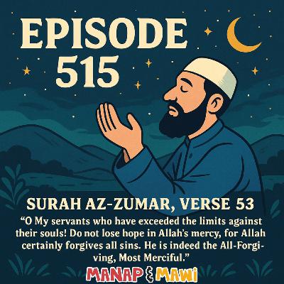 Episode 515 - Surah Az -Zumar, Ayat 53