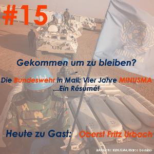 GSP 015: Gekommen um zu bleiben? Die Bundeswehr in Mali: Vier Jahre MINUSMA – Ein Résumé!