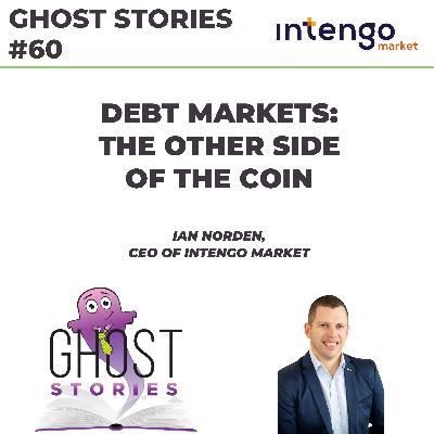 Ghost Stories #60: Debt markets - the other side of the coin (with Intengo)