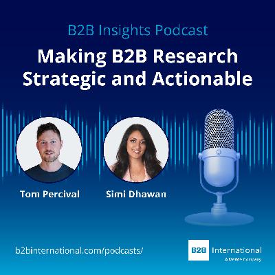 #61: How to Ensure B2B Market Research is Strategic and Actionable #61: How to Ensure B2B Market Research is Strategic and Actionable