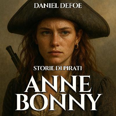 Audiolibro Storie di Pirati - 05 Anne Bonny - Daniel Defoe Audiolibro Storie di Pirati - 05 Anne Bonny - Daniel Defoe