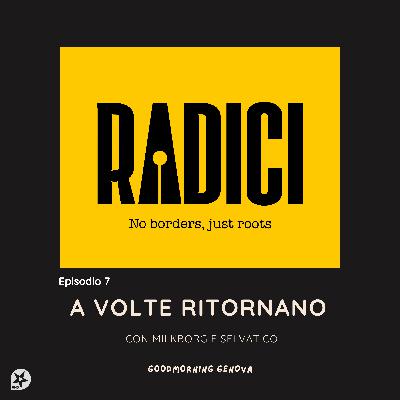 Radici Ep7 - A volte ritornano