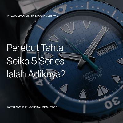 Tahta Seiko 5 Series Sekarang Direbut Adiknya?