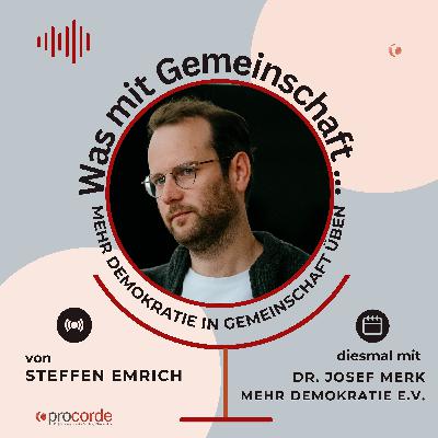 # 35 Mehr Demokratie in Gemeinschaft üben. Mit Josef Merk. # 35 Mehr Demokratie in Gemeinschaft üben. Mit Josef Merk.