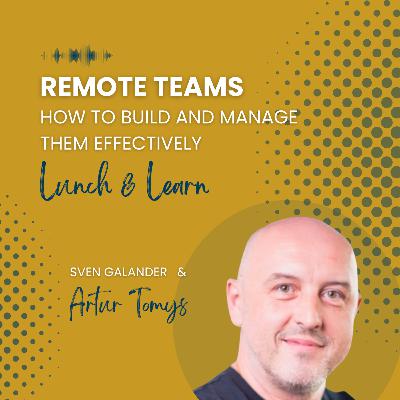 #27 "Remote Teams - How to build and manage them effectively" (Gast: Artur Tomys, Founder & CEO at EQUIQO)