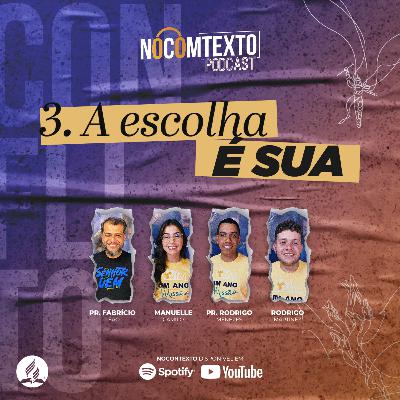 Lição 3 - A ESCOLHA É SUA | 🎙 NoComTexto Podcast - Escola Sabatina Jovem