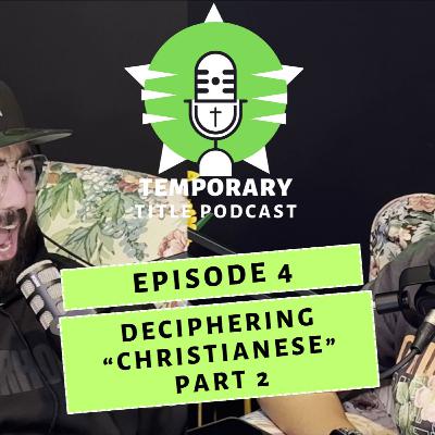 Ch 3 Ep 5 - Deciphering Christianese Part 2