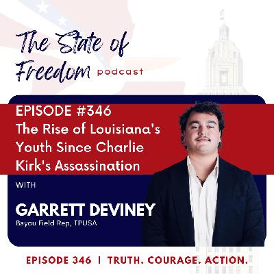 #346 The Rise of Louisiana's Youth Since Charlie Kirk's Assassination w/ Garrett DeViney #346 The Rise of Louisiana's Youth Since Charlie Kirk's Assassination w/ Garrett DeViney
