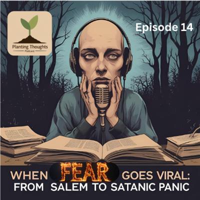When Fear Goes Viral: From Salem to Satanic Panic