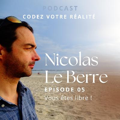 Ep5 : Vous êtes Libre !