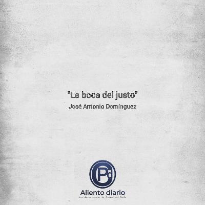 "LA BOCA DEL JUSTO" José Antonio Domínguez "LA BOCA DEL JUSTO" José Antonio Domínguez