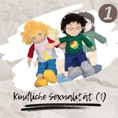 Kindliche Sexualität (Teil 1)