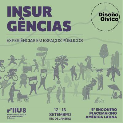 Insurgencias: Experiencias desde el Espacio Público - Encuentro FIIU y Placemaking Latinoamerica