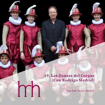 19. Las Danzas del Corpus (con Rodrigo Madrid) 19. Las Danzas del Corpus (con Rodrigo Madrid)