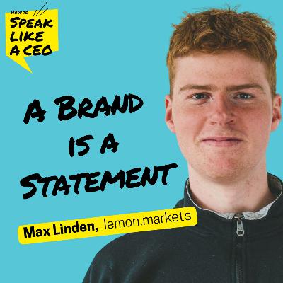 160: A brand is a statement. Max Linden, lemon.markets