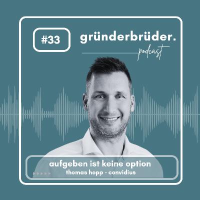 #33 aufgeben ist keine option - thomas hopp | convidius