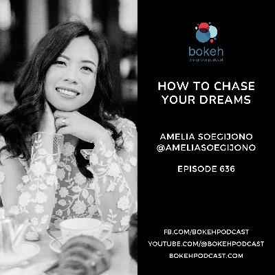 #636: How to Chase Your Dreams - Amelia Soegijono