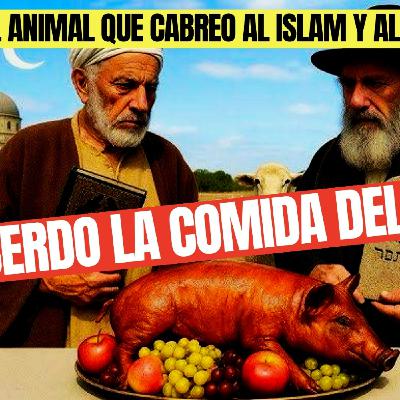 PORQUE EL ISLAM Y EL JUDAISMO NO COMEN CERDO PORQUE EL ISLAM Y EL JUDAISMO NO COMEN CERDO