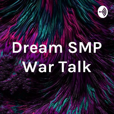 Talk About Dream SMP War