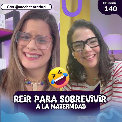 Reírse para sobrevivir: maternidad, reinvención y stand up con @mechestandup | SRH EP#140
