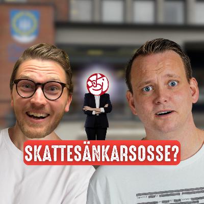 #38 - Socialdemokraten som sänkt skatten 8 år i rad??