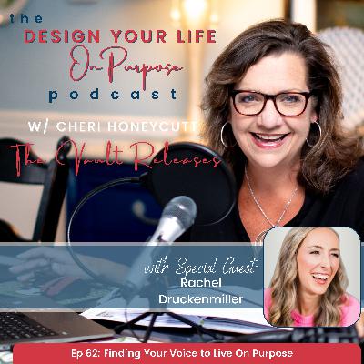 Ep 62: Finding Your Voice to Live on Purpose