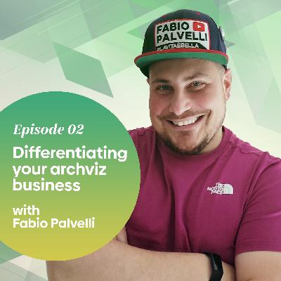Episode 02 - Differentiating your Archviz Business — with Fabio Palvelli Episode 02 - Differentiating your Archviz Business — with Fabio Palvelli