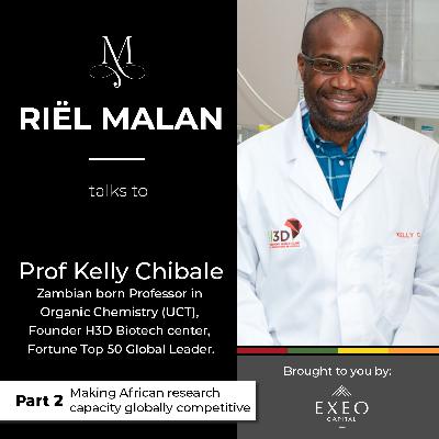 #30.2: Professor Kelly Chibale (Part 2) - Making African research capacity globally competitive